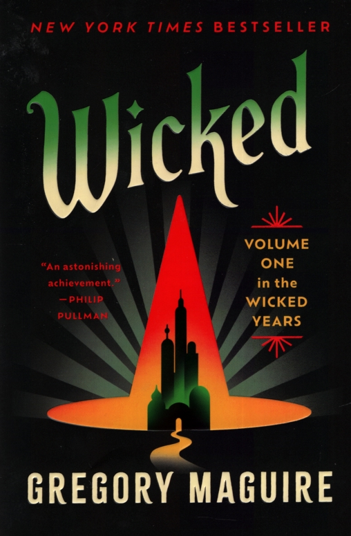 WICKED The Life and Times of the Wicked Witch of the West