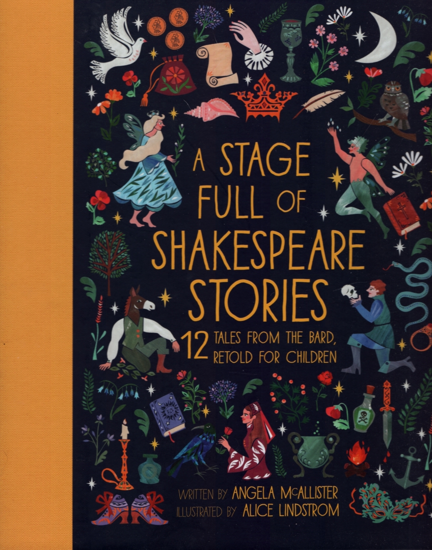 A STAGE FULL OF SHAKESPEARE STORIES 12 Tales from the Bard, Retold for Children