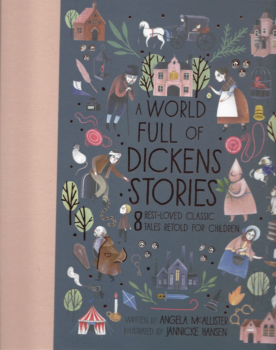 A WORLD FULL OF DICKENS STORIES 8 Best-Loved Classic Tales Retold for Children