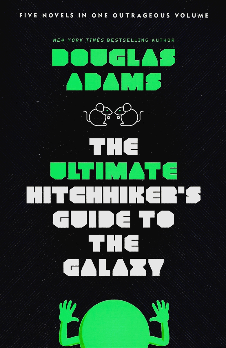 THE ULTIMATE HITCHHIKER'S GUIDE TO THE GALAXY Five Novels in One Outrageous Volume