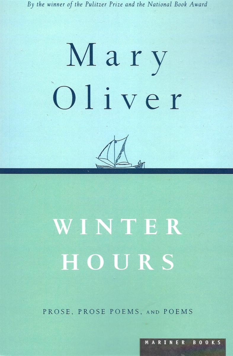 WINTER HOURS Prose, Prose Poems, and Poems