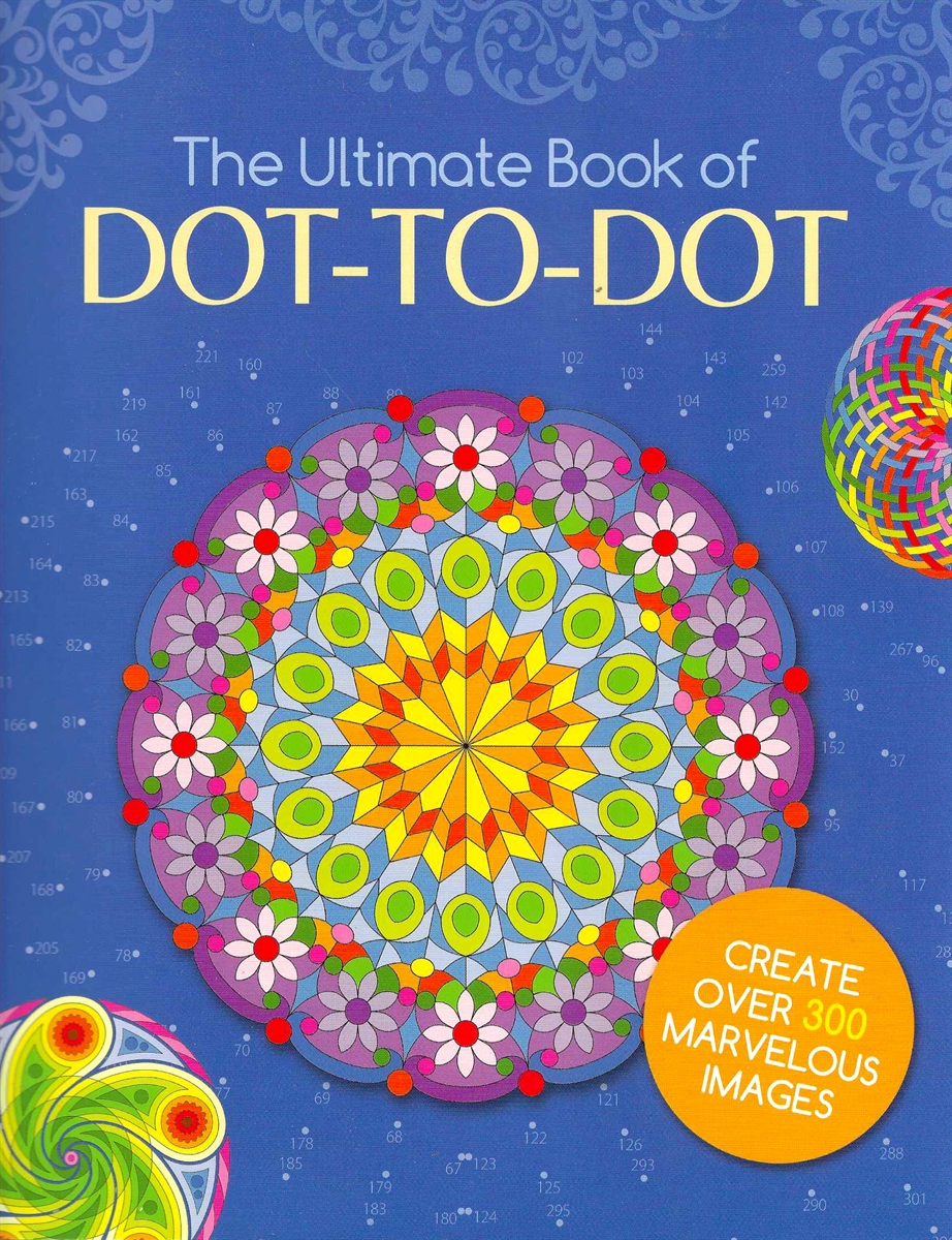 THE ULTIMATE BOOK OF DOT TO DOT