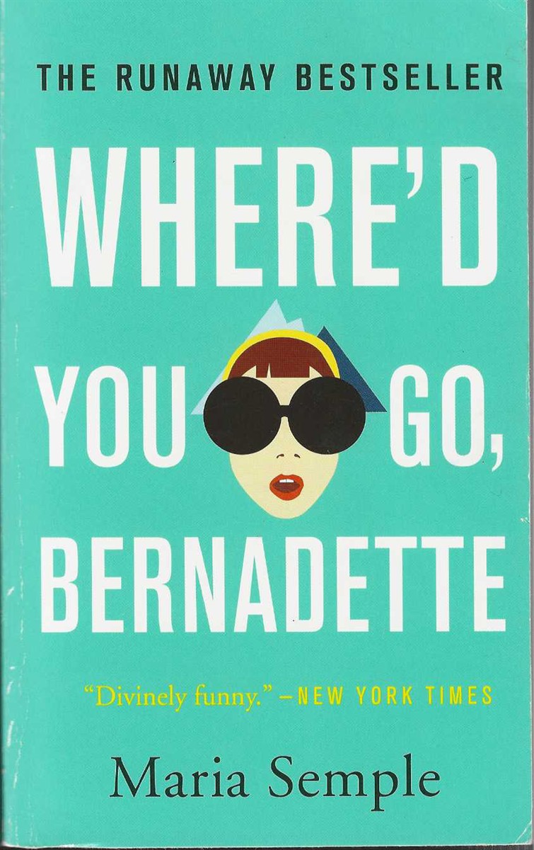 WHERE'D YOU GO, BERNADETTE