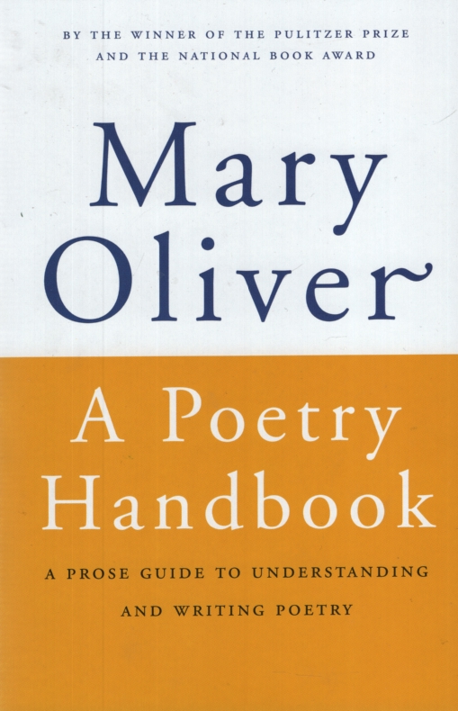 A POETRY HANDBOOK A Prose Guide to Understanding and Writing Poetry