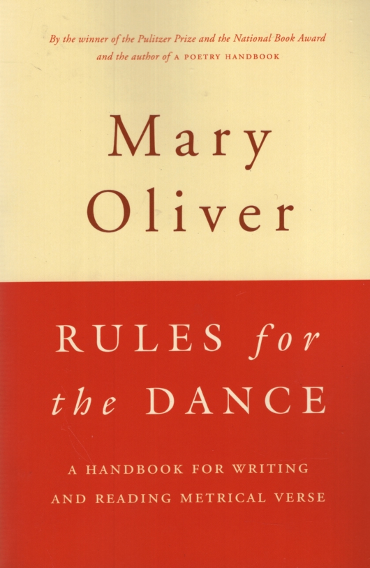 RULES FOR THE DANCE A Handbook for Writing and Reading Metrical Verse