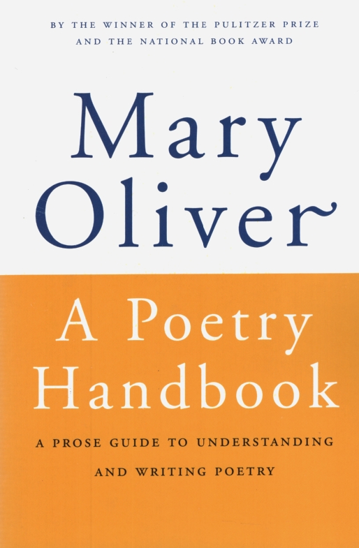 A POETRY HANDBOOK A Prose Guide to Understanding and Writing Poetry