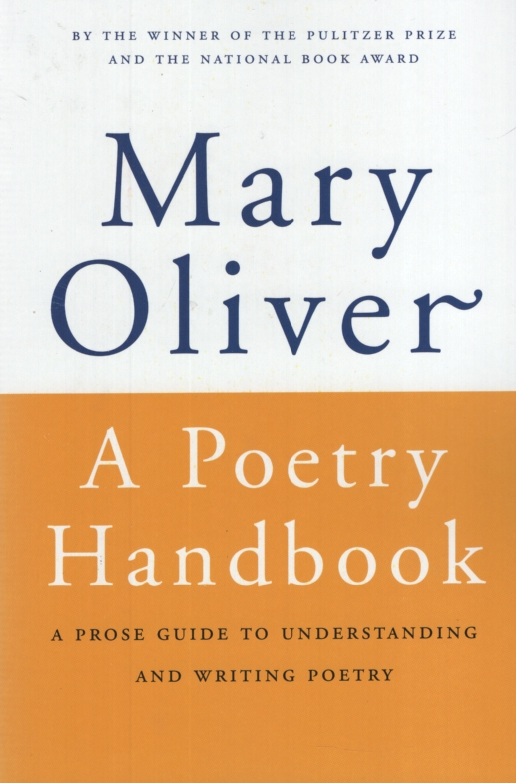 A POETRY HANDBOOK A Prose Guide to Understanding and Writing Poetry