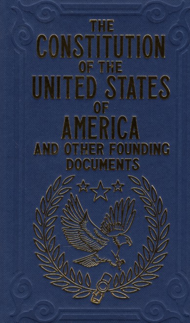THE CONSTITUTION OF THE UNITED STATES OF AMERICA AND OTHER FOUNDING DOCUMENTS