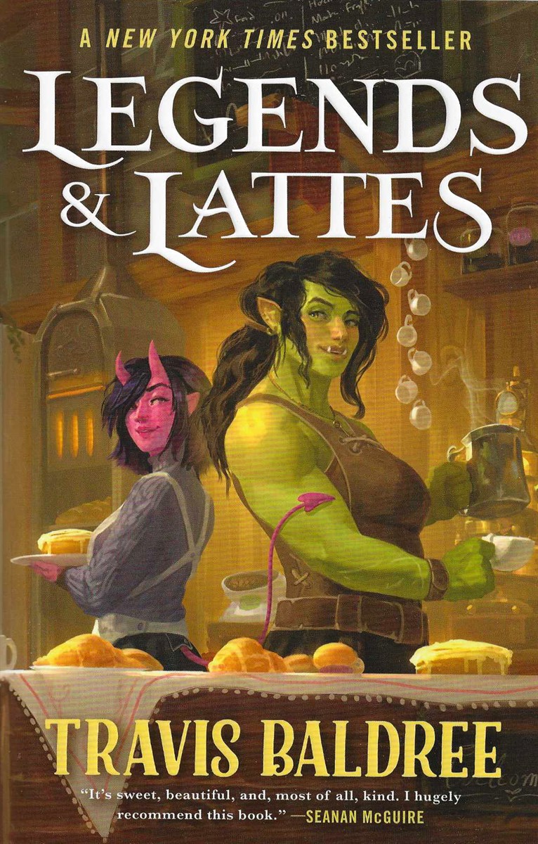 LEGENDS AND LATTES A Novel of High Fantasy and Low Stakes