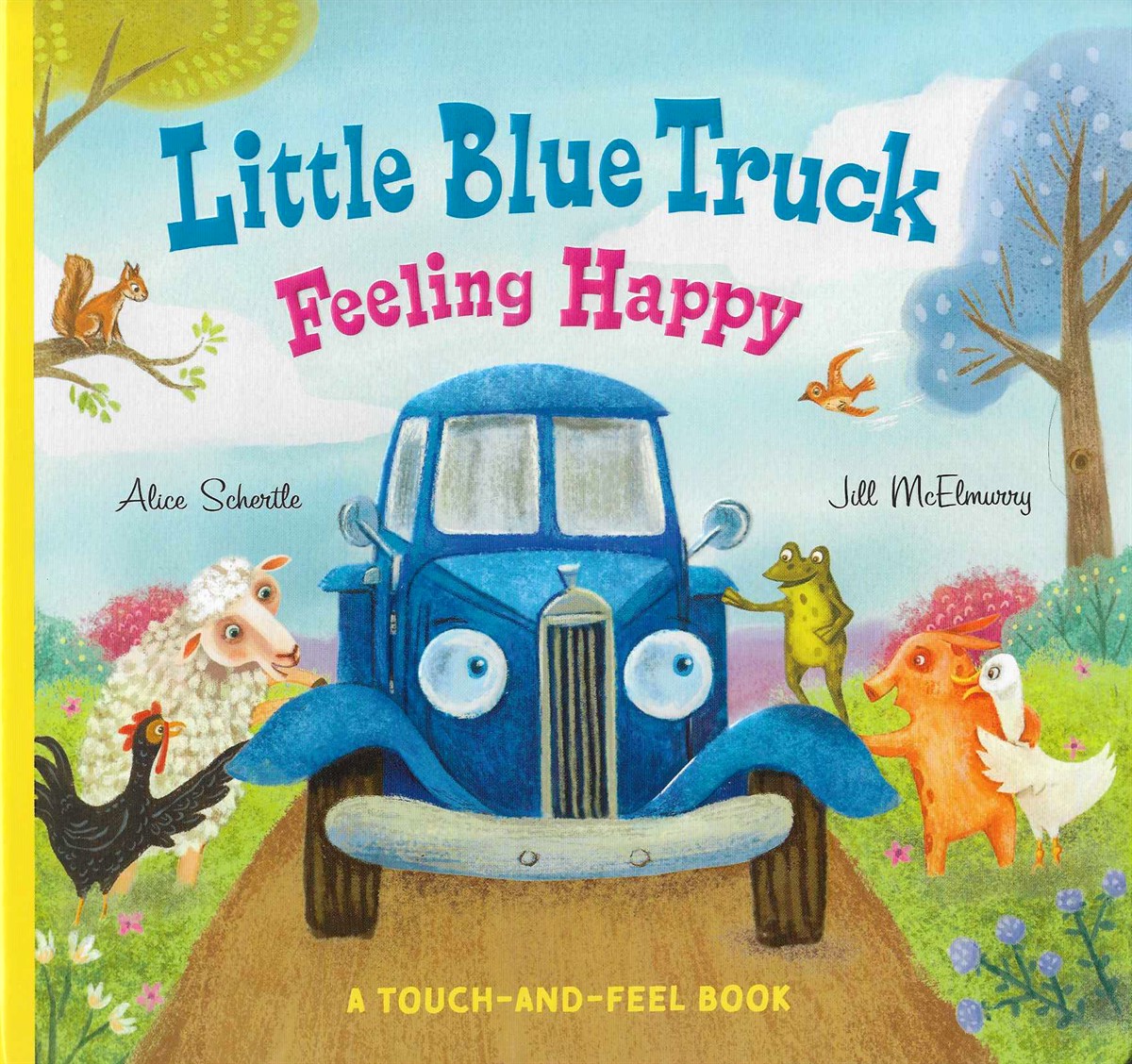 LITTLE BLUE TRUCK FEELING HAPPY A Touch-And-Feel Book