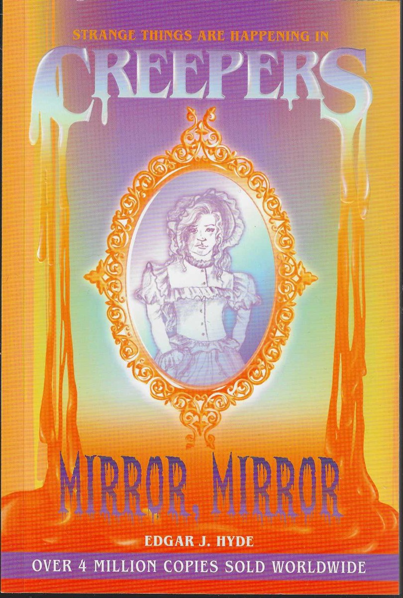 CREEPERS: MIRROR, MIRROR