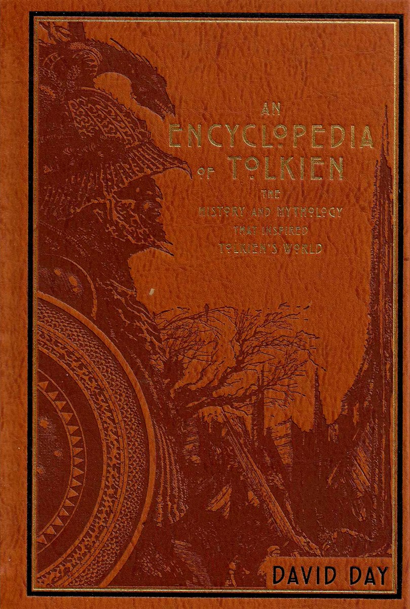 AN ENCYCLOPEDIA OF TOLKIEN The History and Mythology That Inspired Tolkien's World