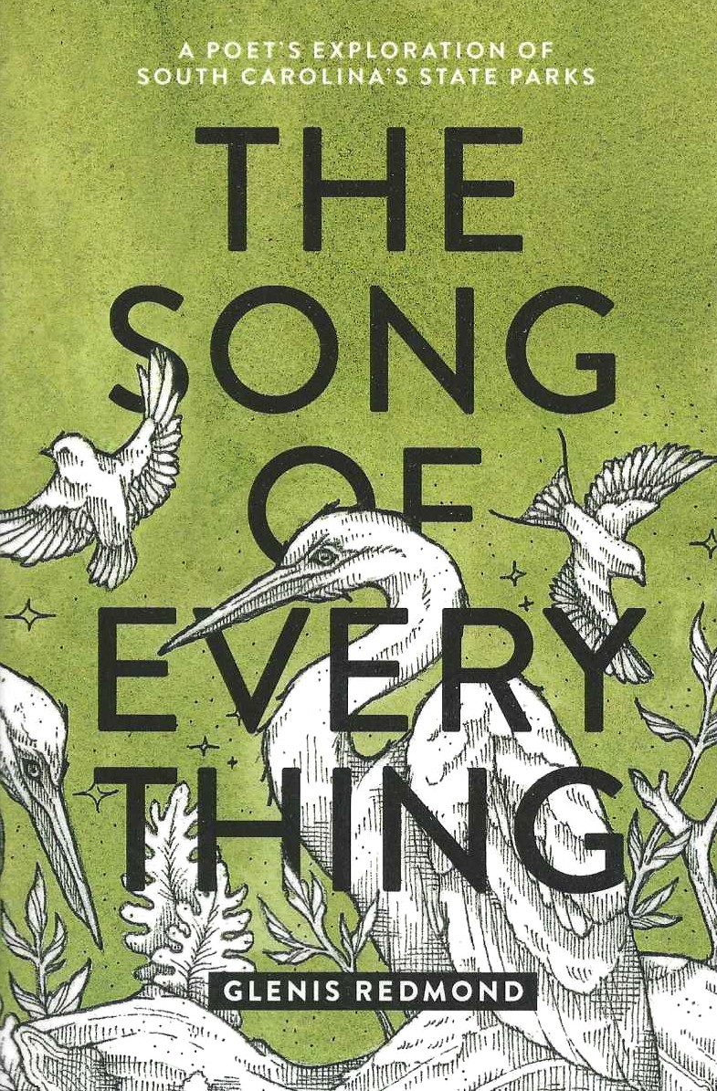 THE SONG OF EVERYTHING A Poet's Exploration of South Carolina Parks