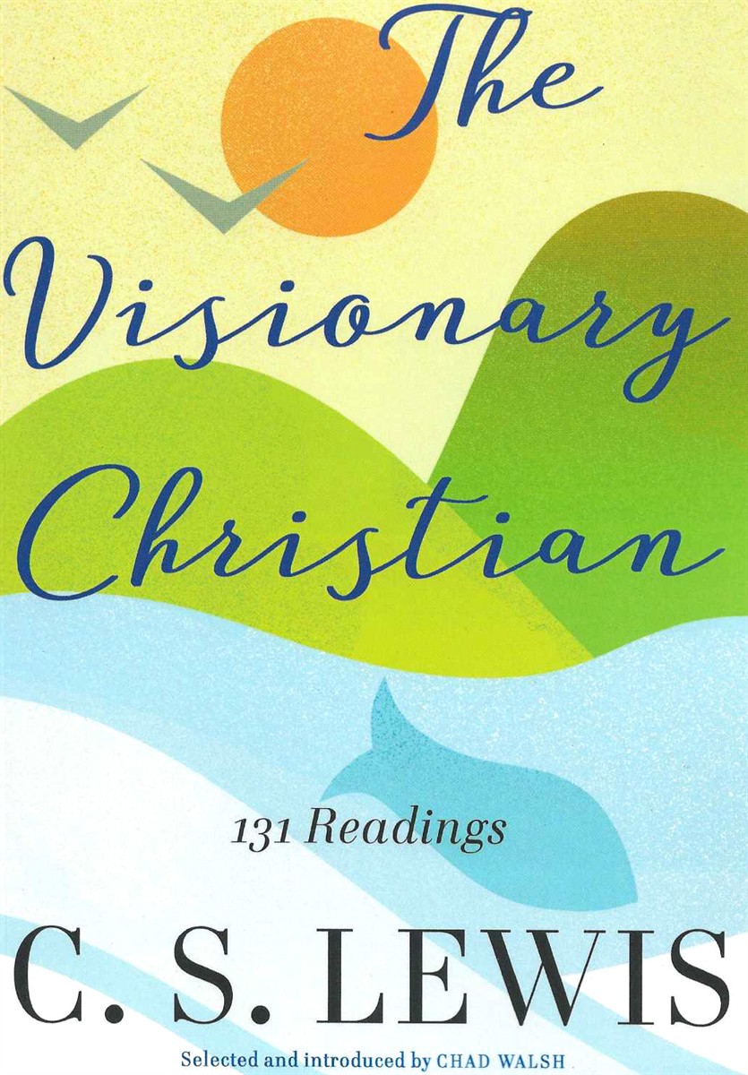 THE VISIONARY CHRISTIAN 131 Readings