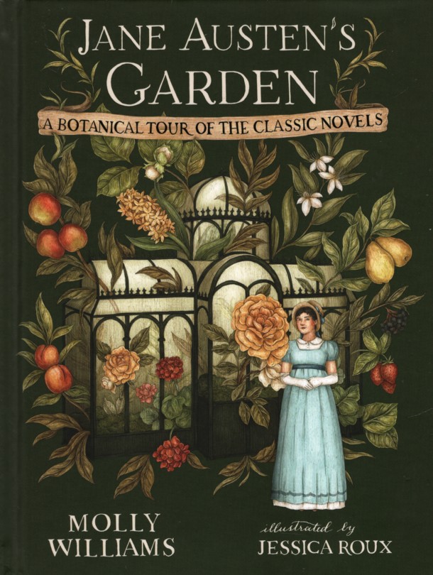 JANE AUSTEN'S GARDEN A Botanical Tour of the Classic Novels