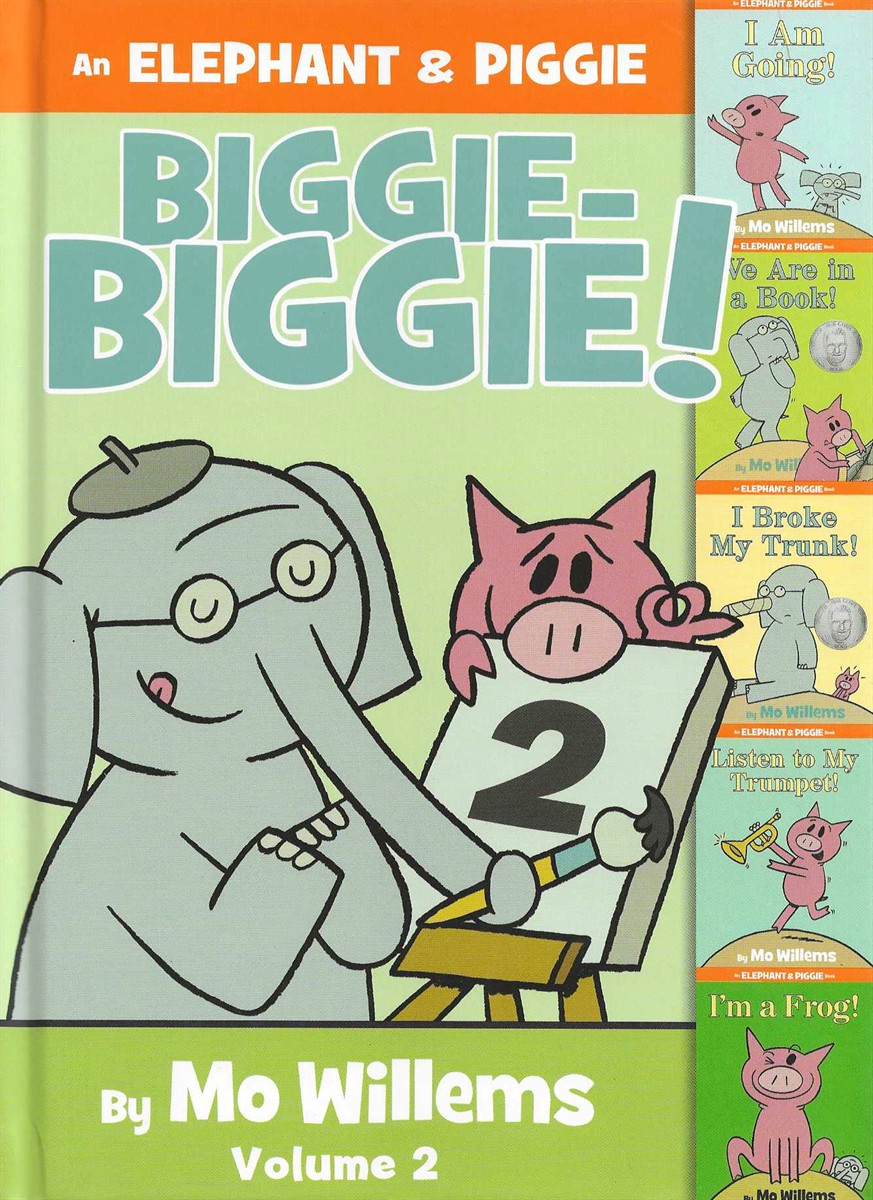 AN ELEPHANT AND PIGGIE BIGGIE VOL 2 I Am Going / We Are in a Book / I Broke My Trunk / Listen to My Trumpet / I'm a Frog