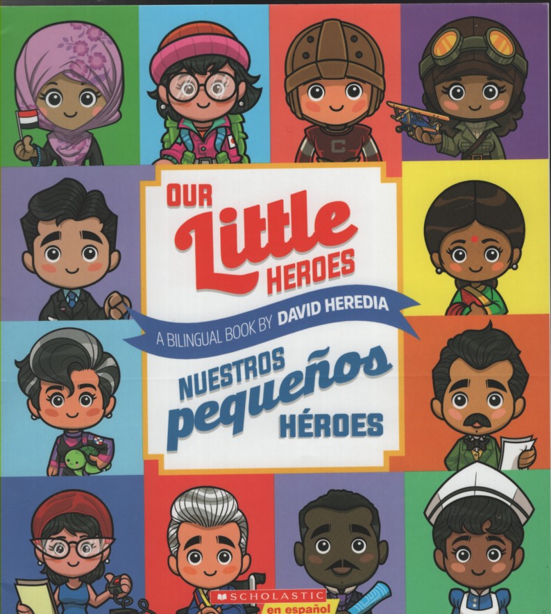 OUR LITTLE HEROES / NUESTROS PEQUENOS HEROES A Bilingual Book