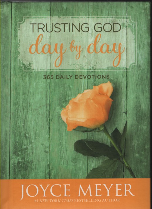 TRUSTING GOD DAY BY DAY 365 Daily Devotions