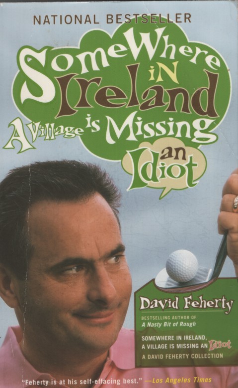 SOMEWHERE IN IRELAND A VILLAGE IS MISSING AN IDIOT