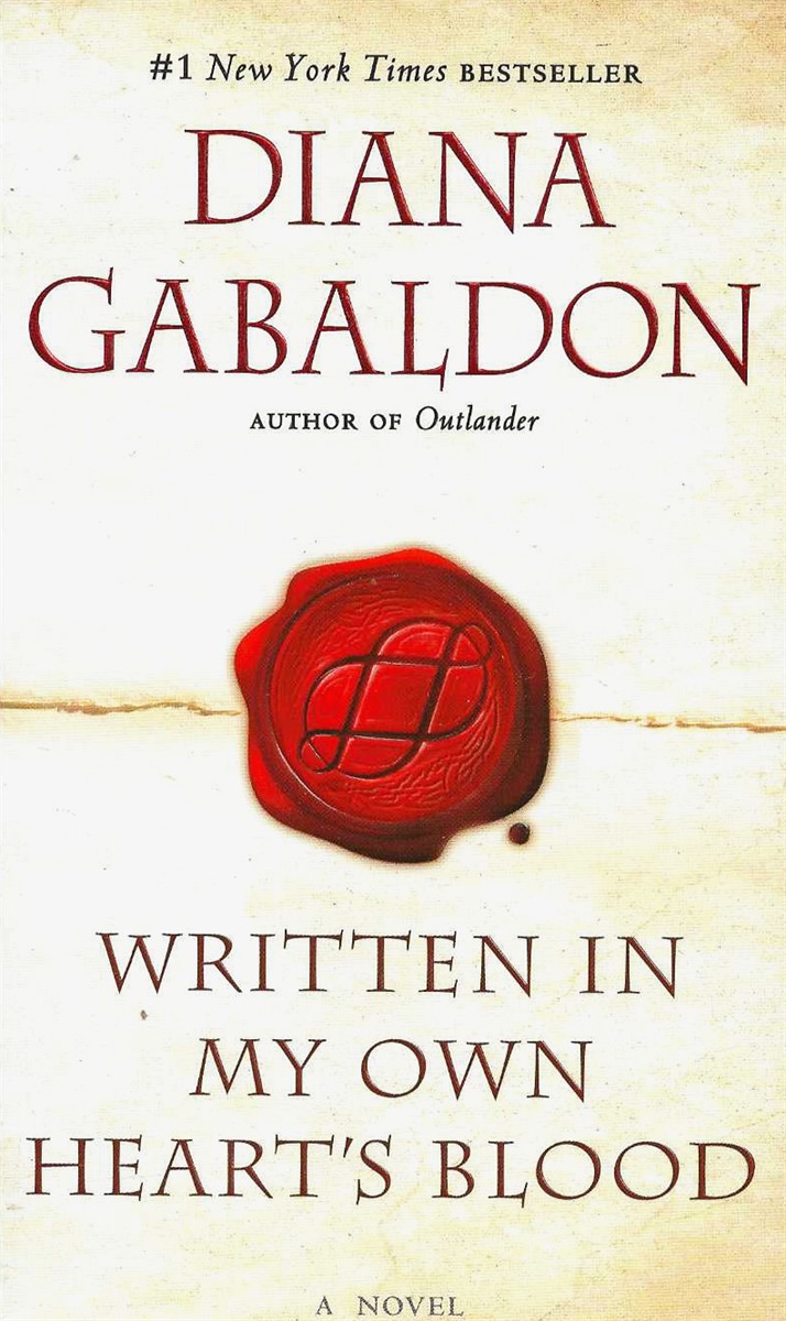 WRITTEN IN MY OWN HEART'S BLOOD A Novel