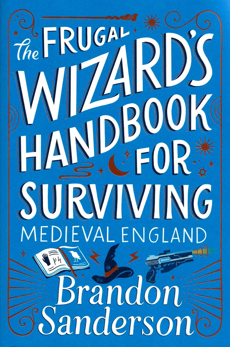 THE FRUGAL WIZARD'S HANDBOOK FOR SURVIVING MEDIEVAL ENGLAND