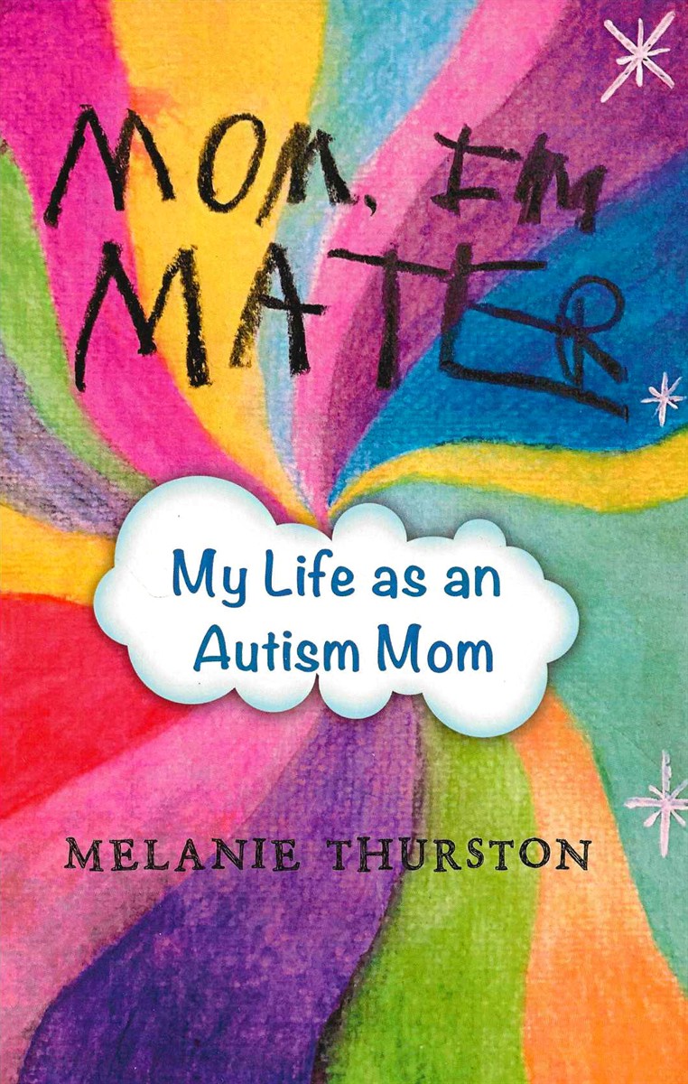 MOM I'M MATER My Life As an Autism Mom