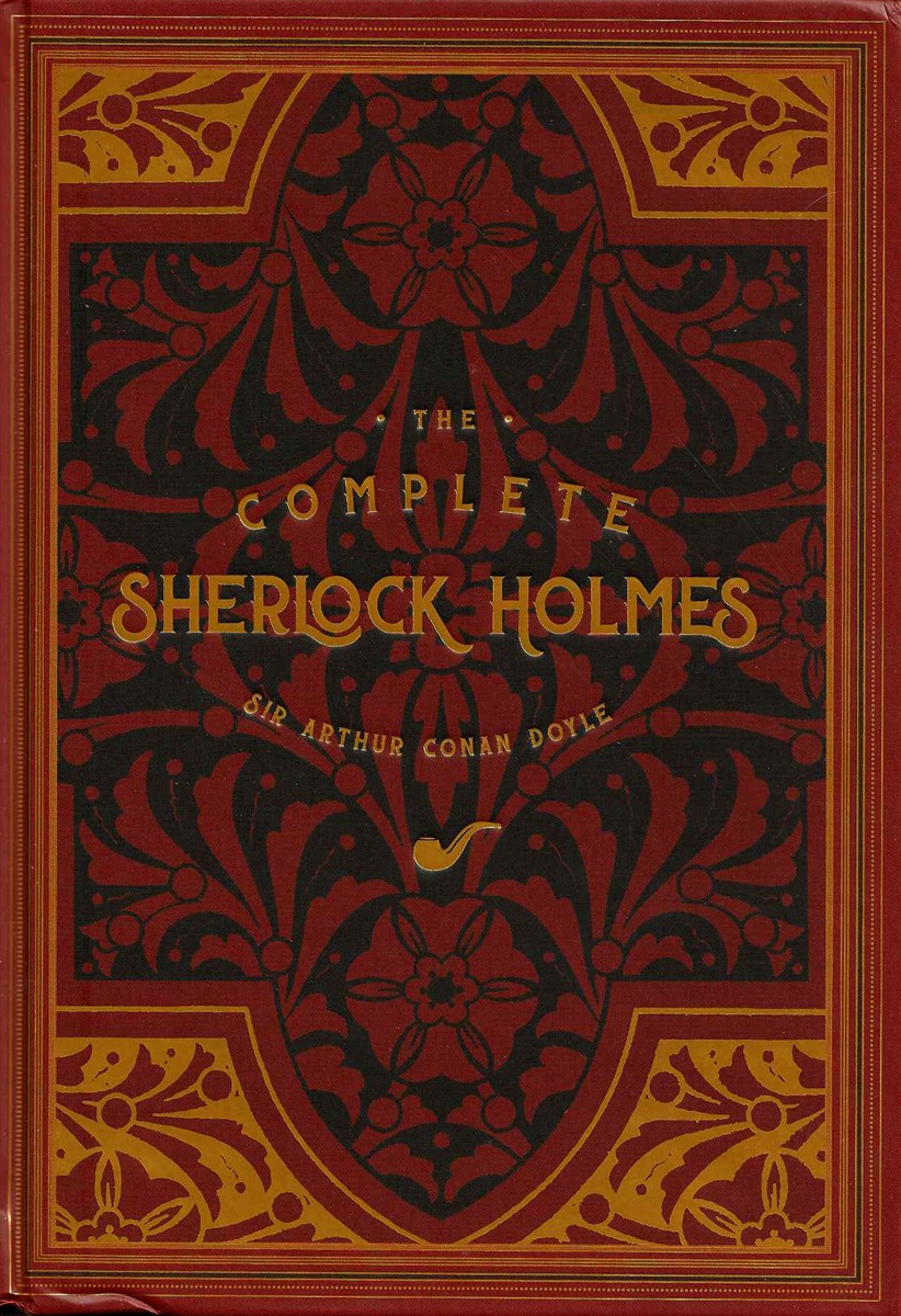 THE COMPLETE SHERLOCK HOLMES [TIMELESS CLASSICS]