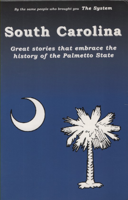 SOUTH CAROLINA: GREAT STORIES THAT EMBRACE THE HISTORY OF THE PALMETTO STATE