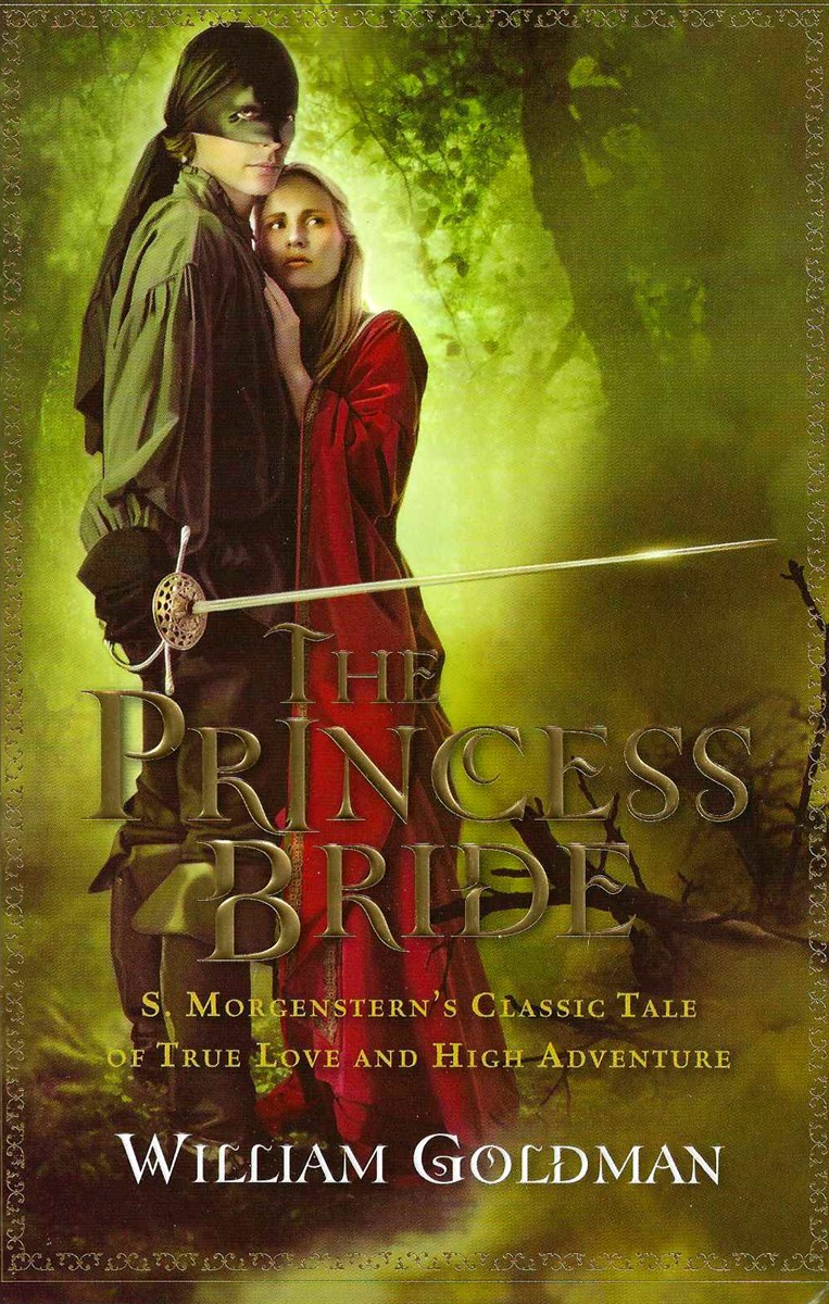THE PRINCESS BRIDE S. Morgenstern's Classic Tale of True Love and High Adventure