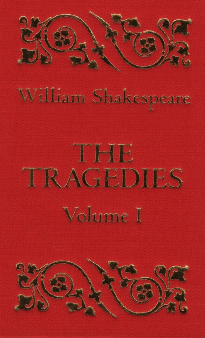 THE TRAGEDIES VOLUME 1