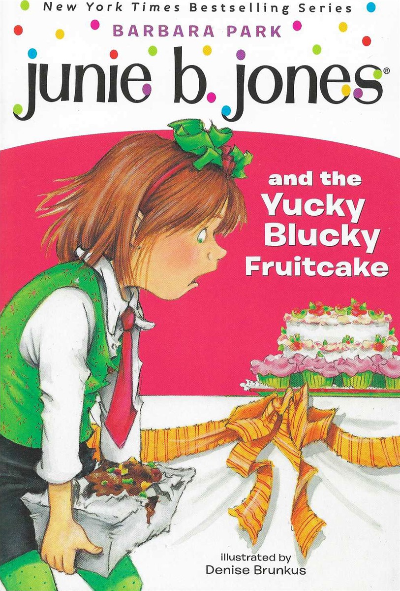 JUNIE B JONES AND THE YUCKY BLUCKY FRUITCAKE