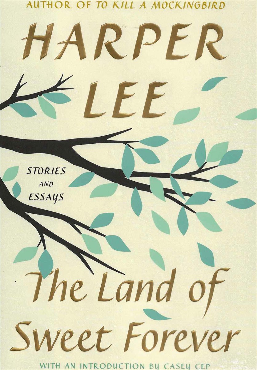 THE LAND OF SWEET FOREVER Stories and Essays