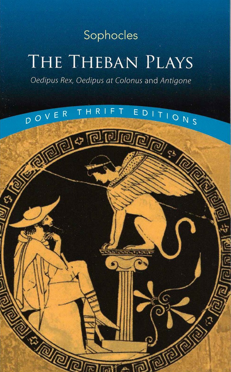 THE THEBAN PLAYS Oedipus Rex, Oedipus At Colonus and Antigone