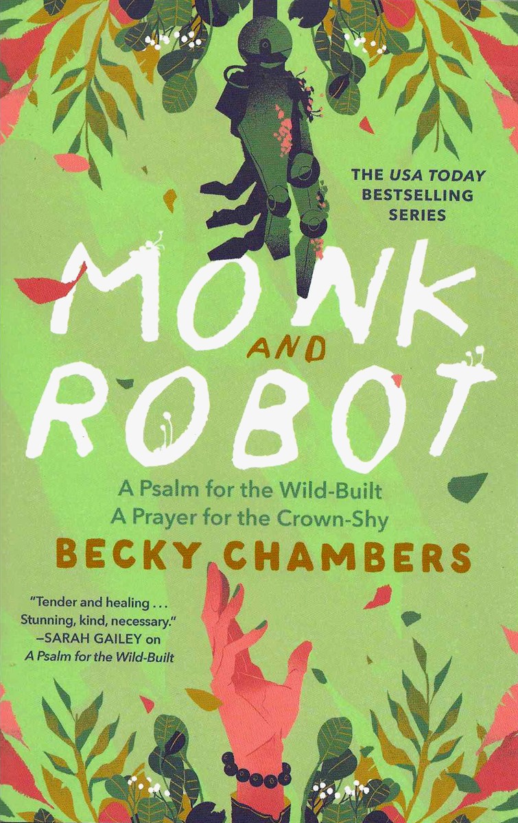 MONK AND ROBOT A Psalm for the Wild-Built & a Prayer for the Crown-Shy