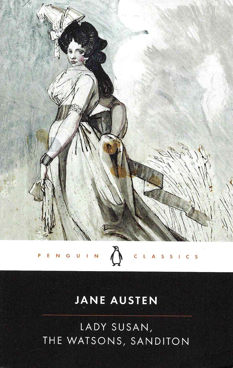 LADY SUSAN, THE WATSONS, SANDITON