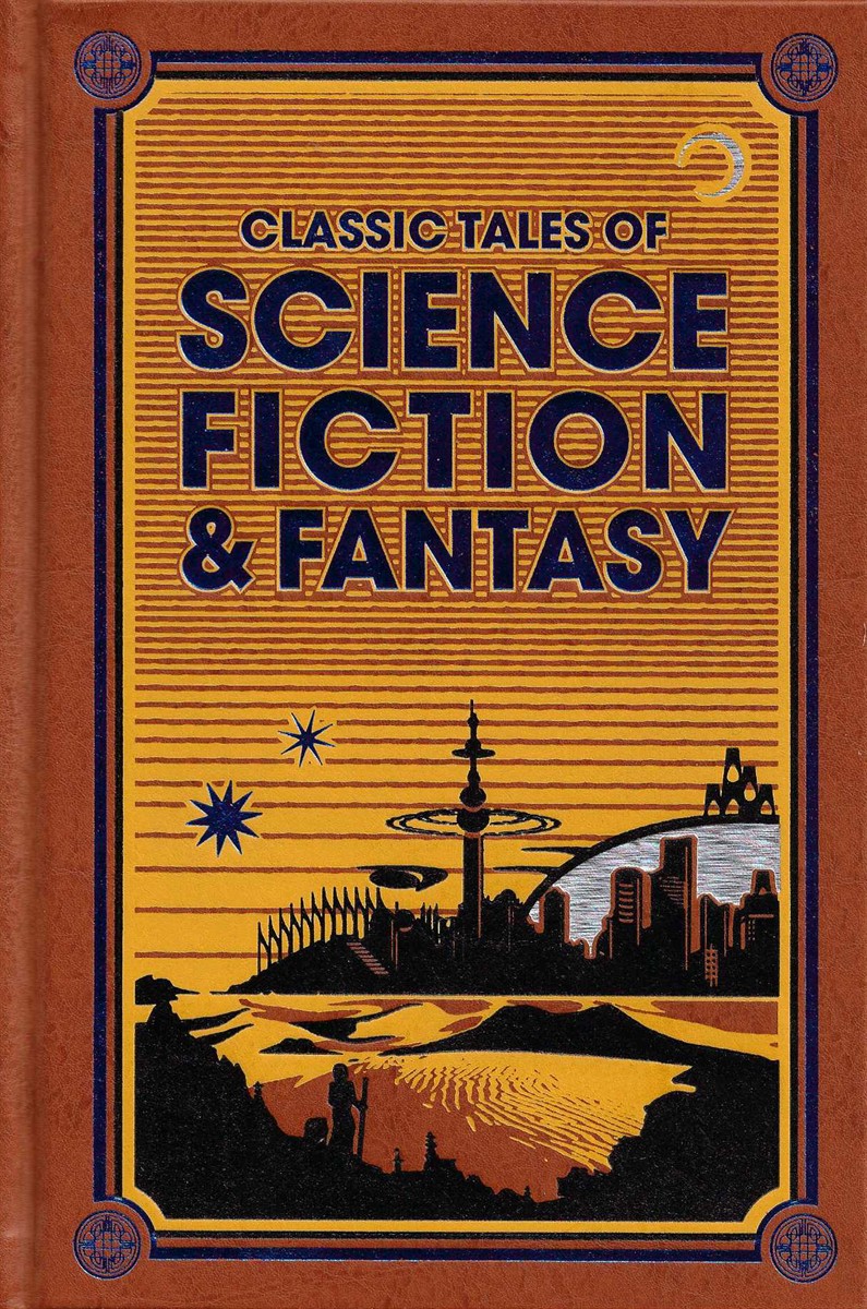 CLASSIC TALES OF SCIENCE FICTION AND FANTASY
