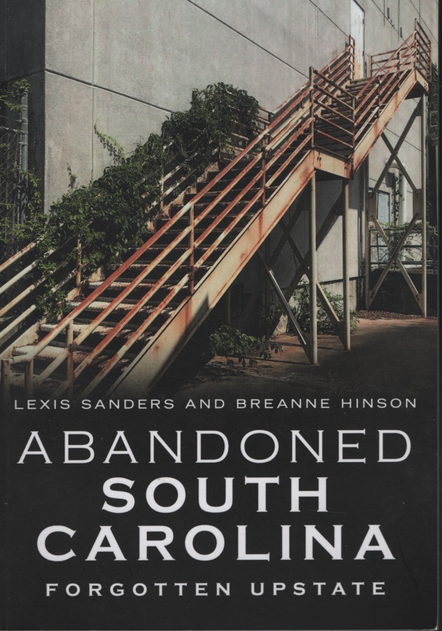 ABANDONED SOUTH CAROLINA: FORGOTTEN UPSTATE