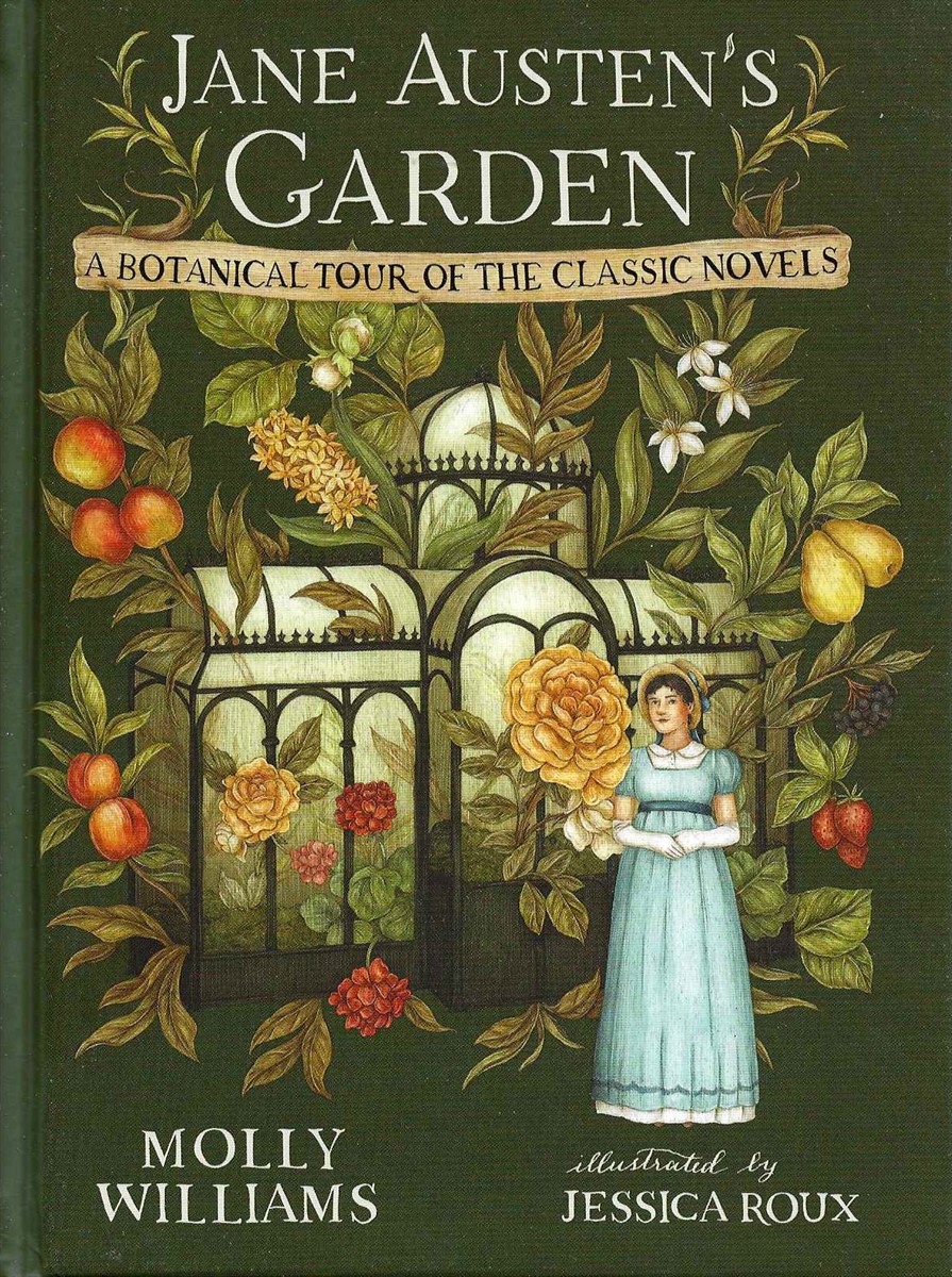 JANE AUSTEN'S GARDEN A Botanical Tour of the Classic Novels
