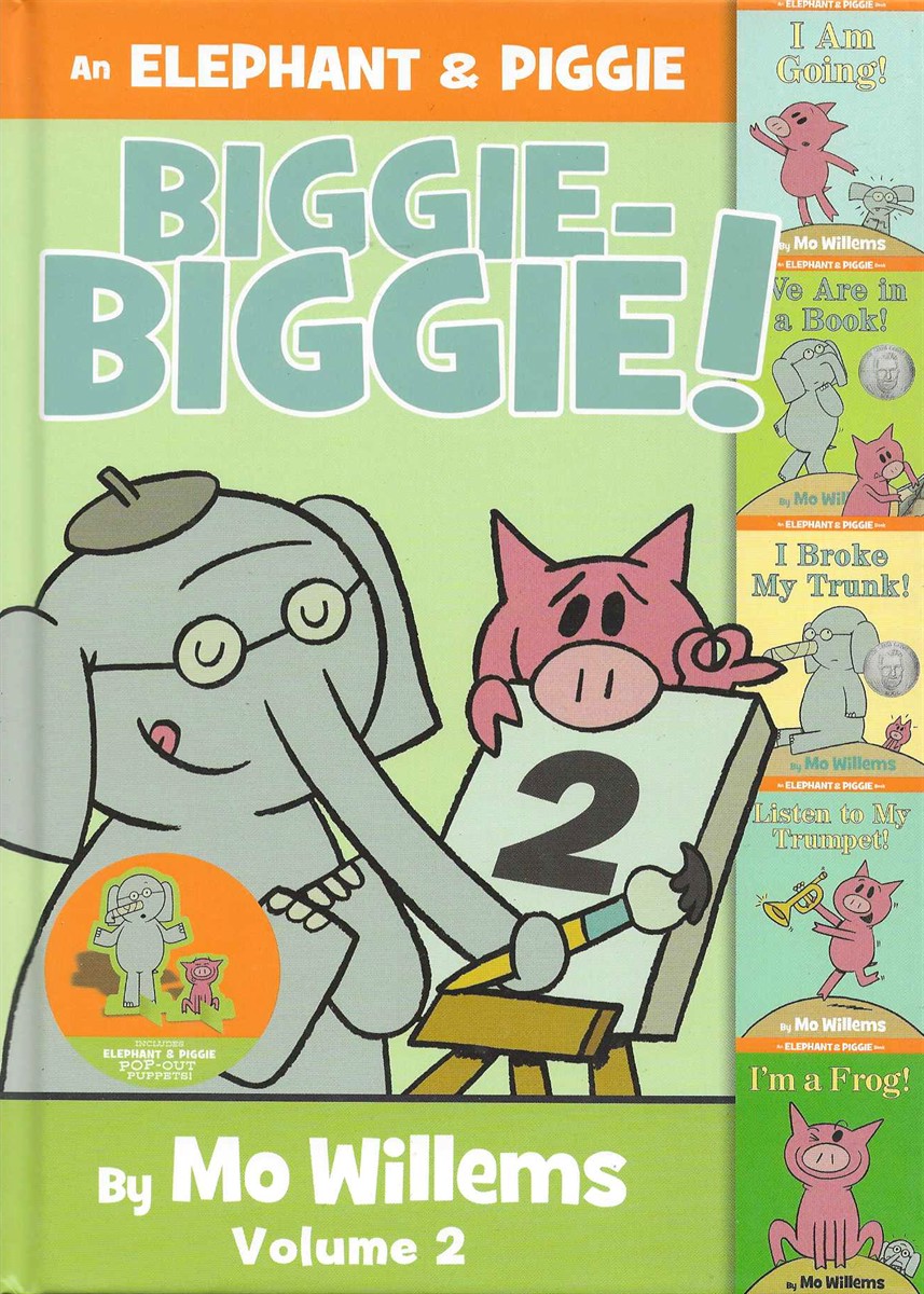 AN ELEPHANT AND PIGGIE BIGGIE VOL 2 I Am Going / We Are in a Book / I Broke My Trunk / Listen to My Trumpet / I'm a Frog