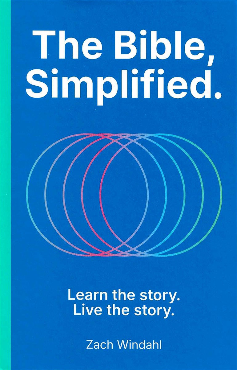 THE BIBLE SIMPLIFIED Learn the Story. Live the Story.