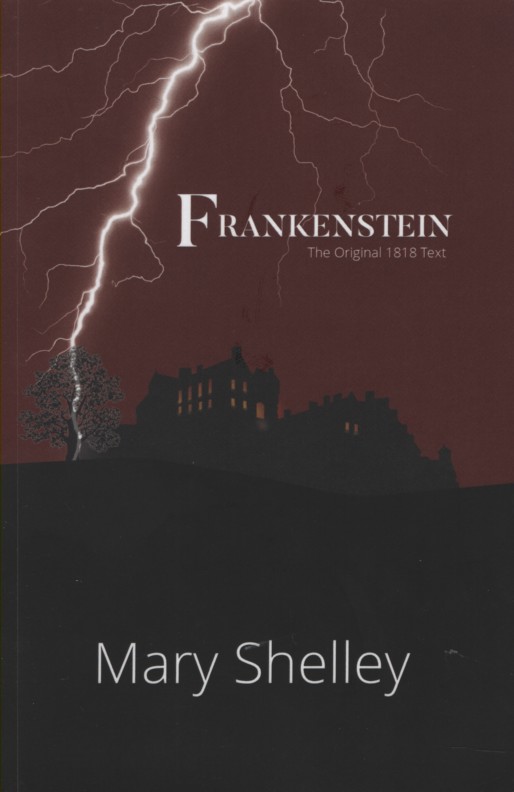 FRANKENSTEIN The Original 1818 Text