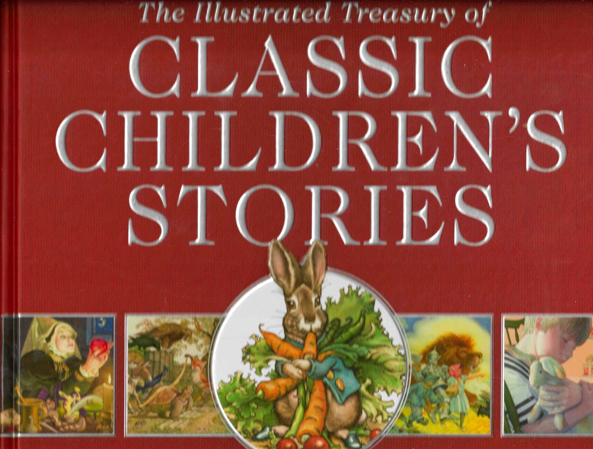 THE ILLUSTRATED TREASURY OF CLASSIC CHILDREN'S STORIES