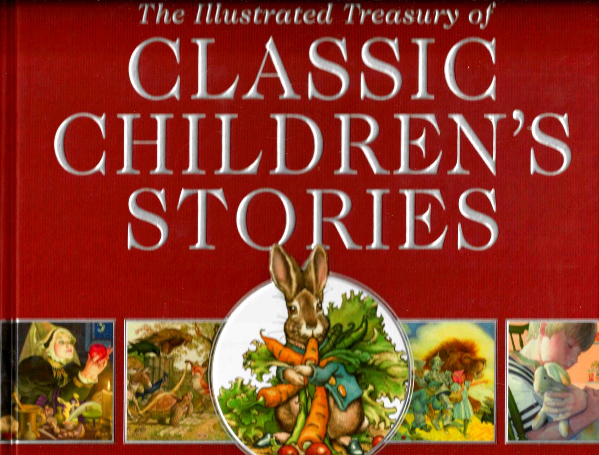 THE ILLUSTRATED TREASURY OF CLASSIC CHILDREN'S STORIES
