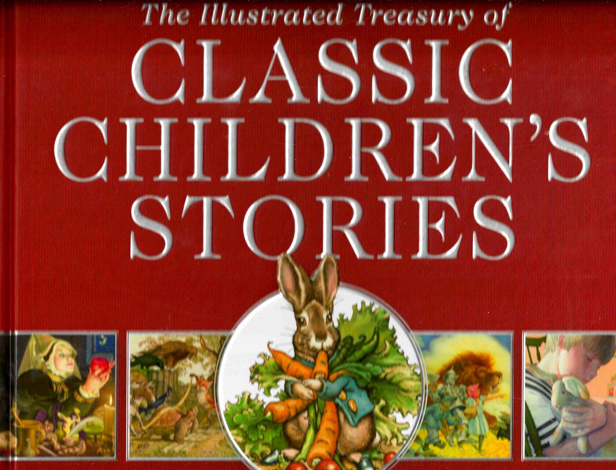 THE ILLUSTRATED TREASURY OF CLASSIC CHILDREN'S STORIES