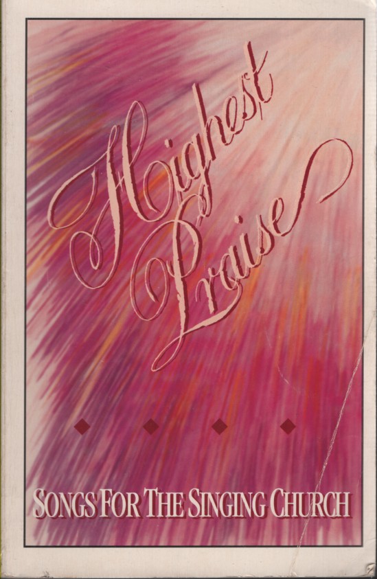 HIGHEST PRAISE, SONGS FOR A SINGING CHURCH