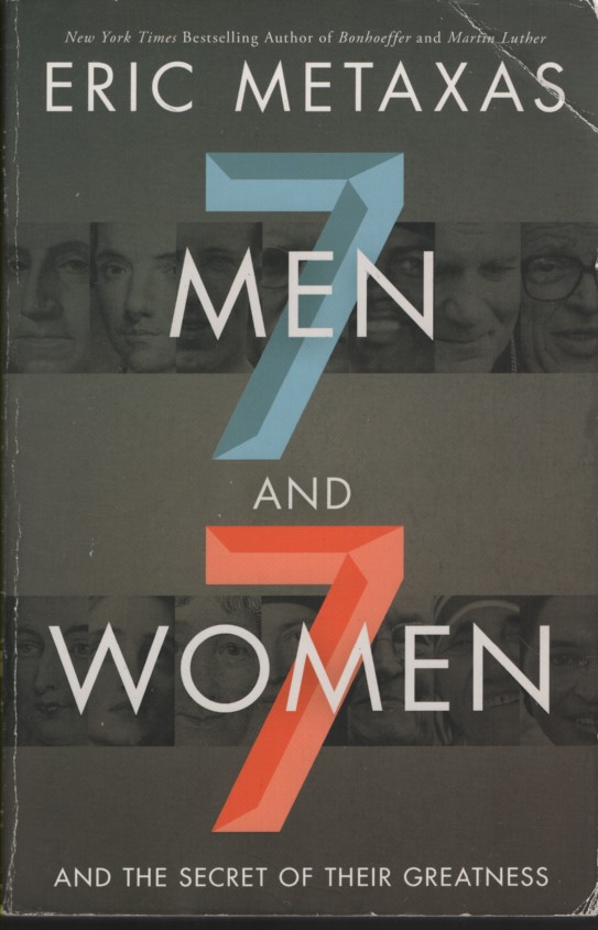 SEVEN MEN AND SEVEN WOMEN And the Secret of Their Greatness