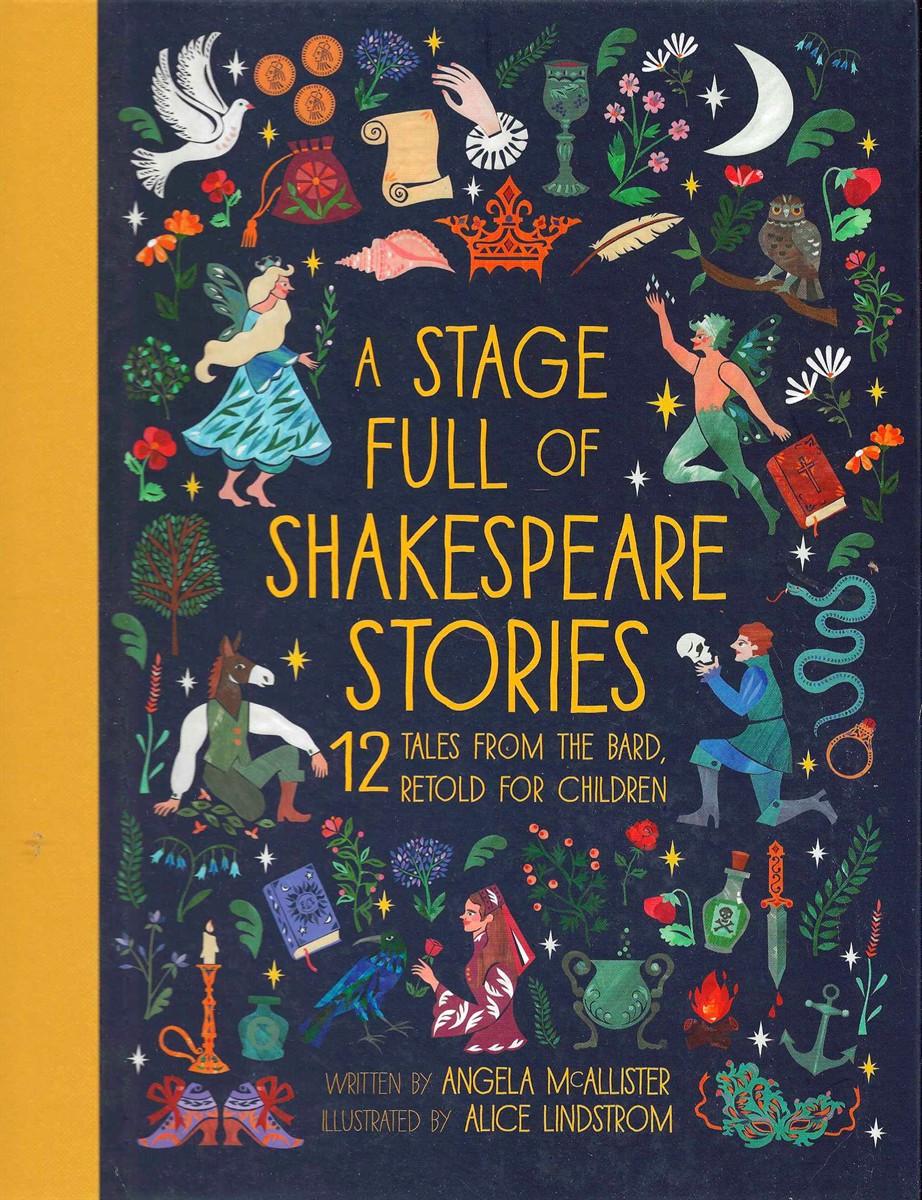 A STAGE FULL OF SHAKESPEARE STORIES 12 Tales from the Bard, Retold for Children