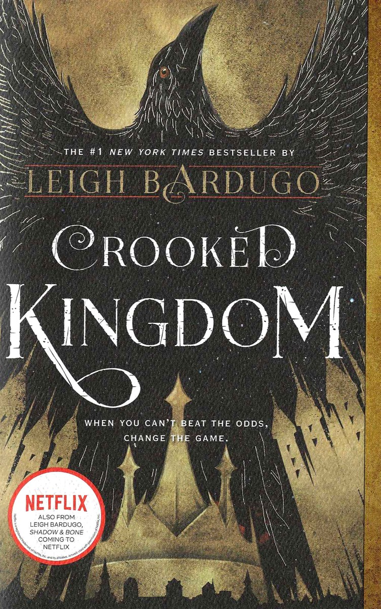 CROOKED KINGDOM; A Sequel to Six of Crows