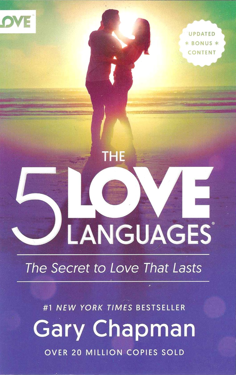 THE 5 LOVE LANGUAGES; The Secret to Love that Lasts