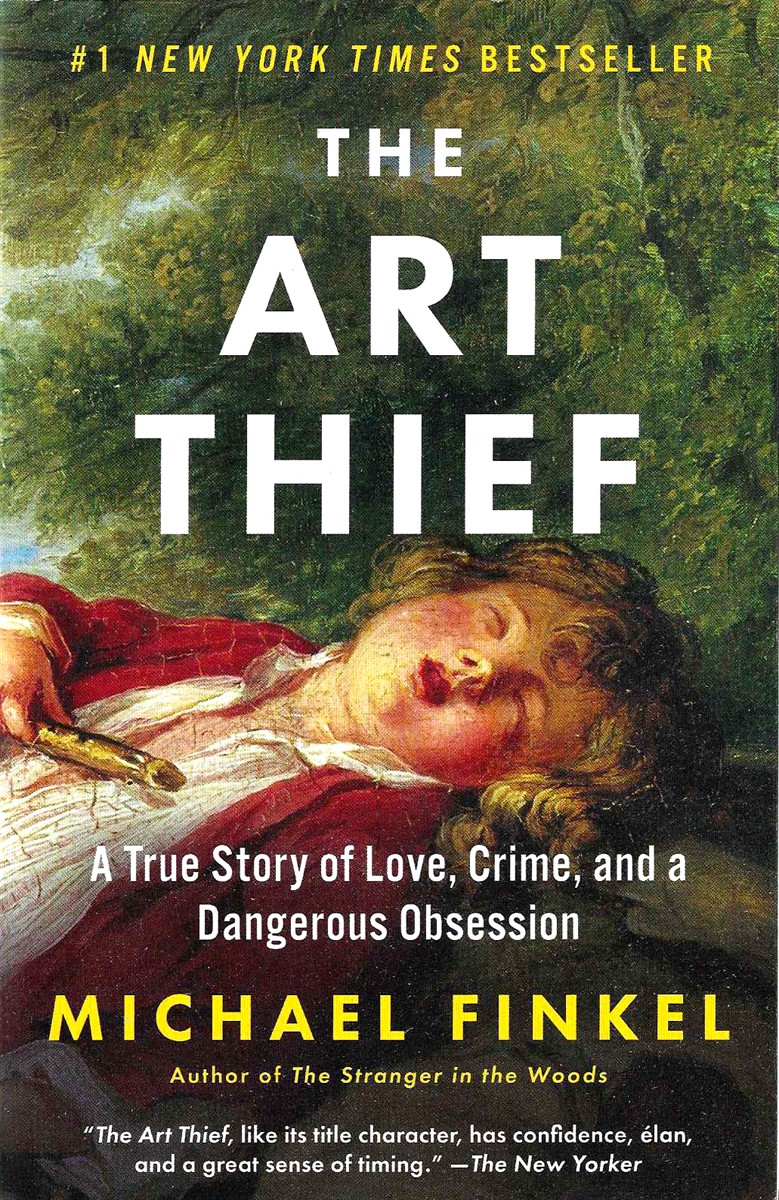 THE ART THIEF; A True Story of Love, Crime, and a Dangerous Obsession